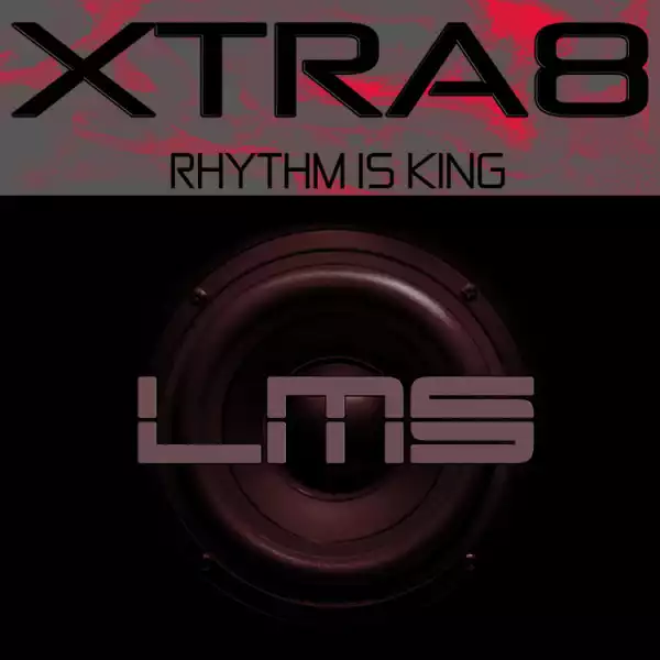 Xtra8 - Rhythm Is King (Original  Mix)